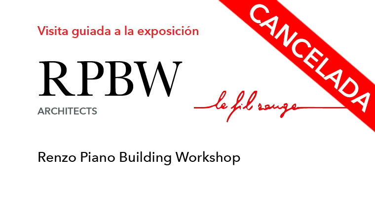Visita guiada - Exposición: Le fil rouge. Renzo Piano Building Workshop